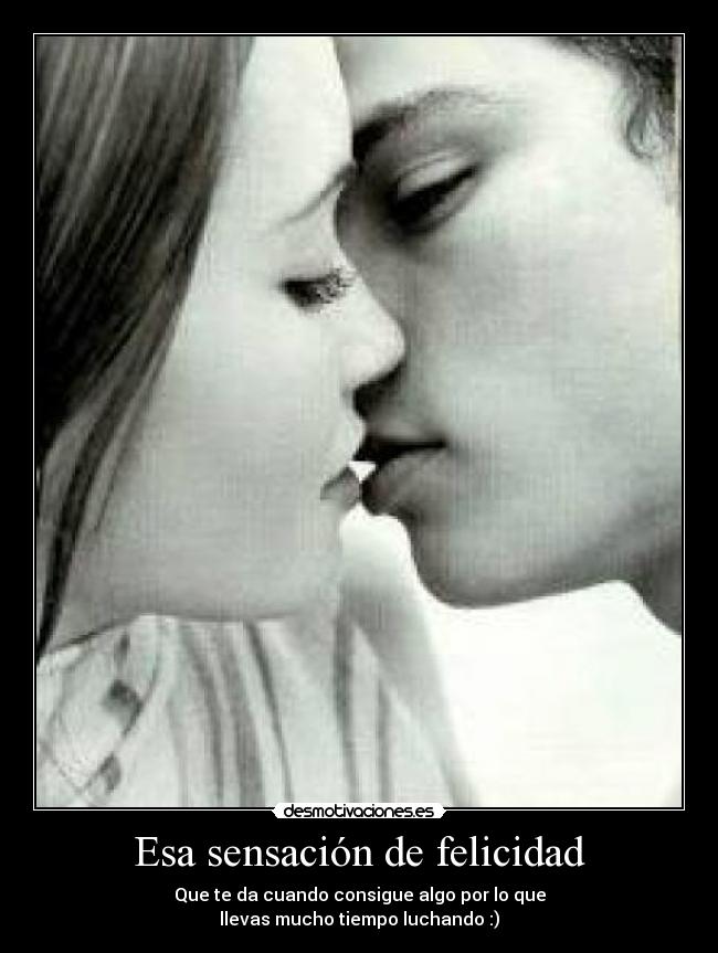 Esa sensación de felicidad -