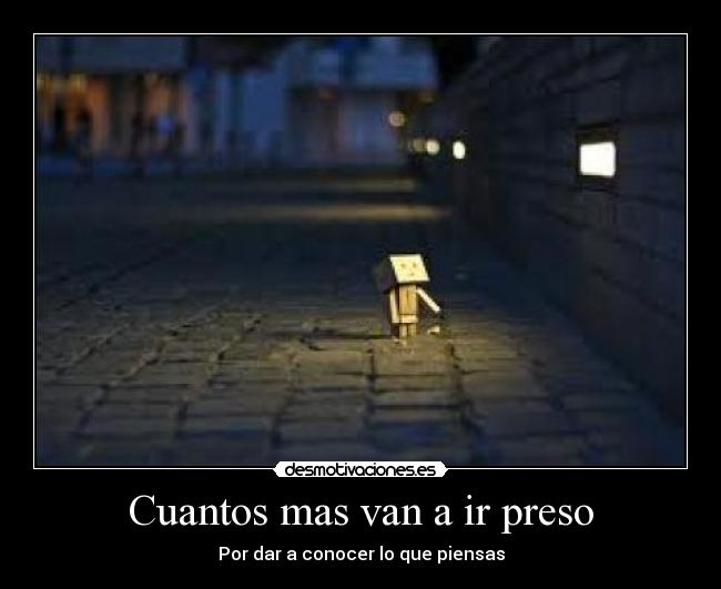 Cuantos mas van a ir preso - Por dar a conocer lo que piensas