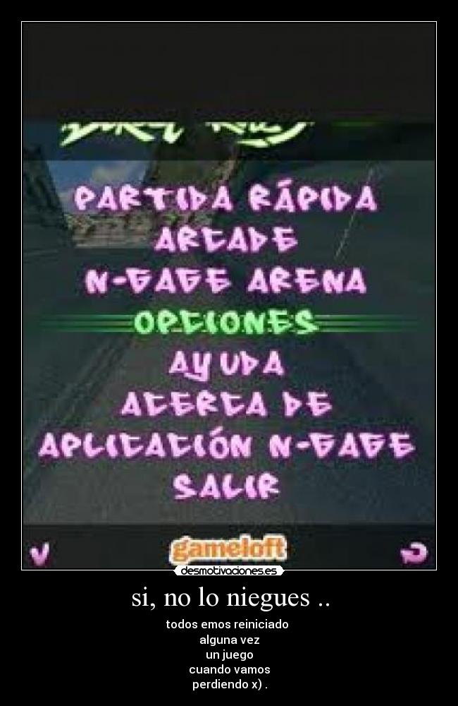 si, no lo niegues .. - 