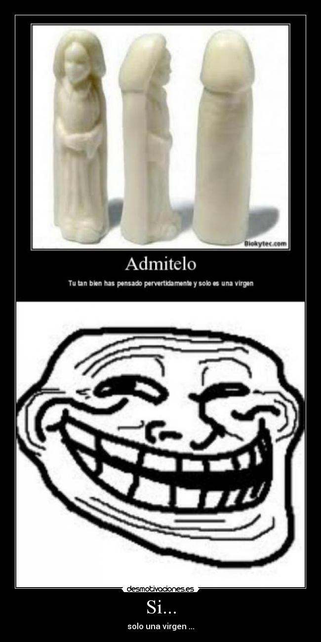 Si... - solo una virgen ...