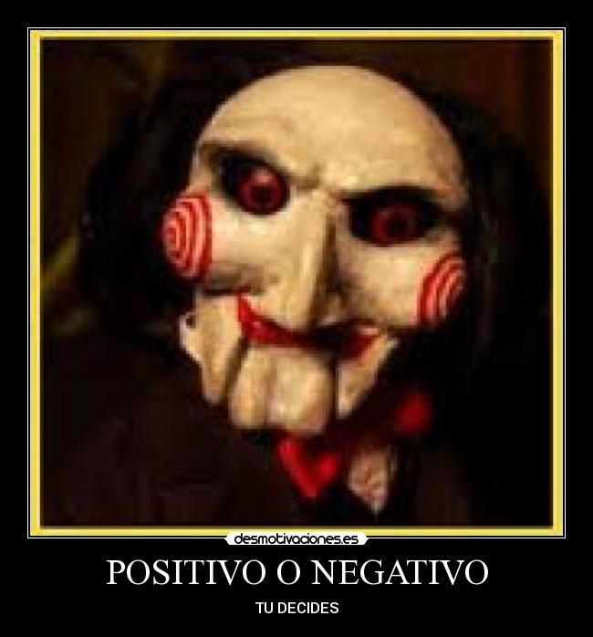 POSITIVO O NEGATIVO -