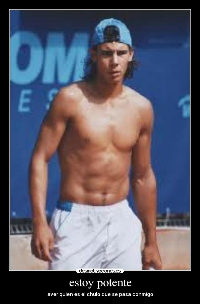 estoy potente -