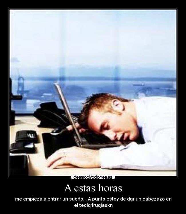 A estas horas -