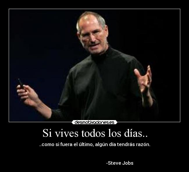 Si vives todos los días.. -