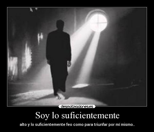 Soy lo suficientemente -