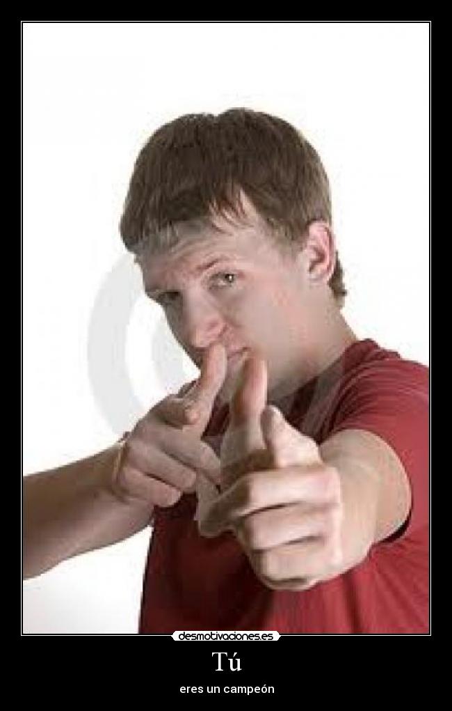Tú - eres un campeón