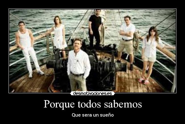 Porque todos sabemos - Que sera un sueño