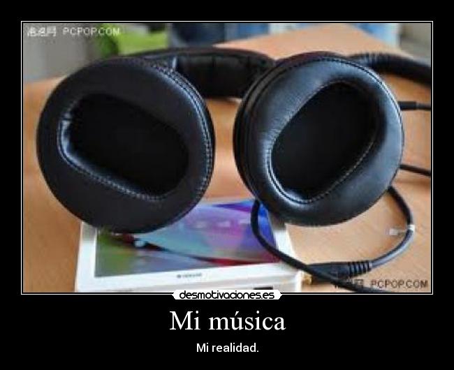 Mi música - Mi realidad.