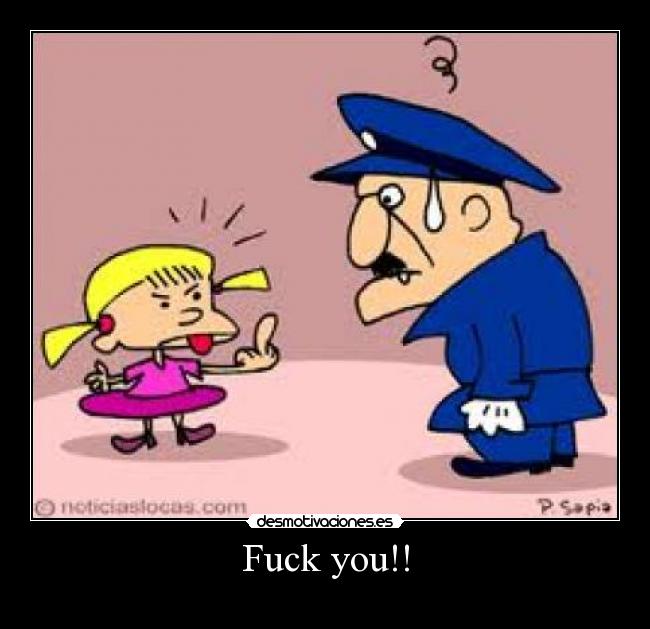 Fuck you!! - 
