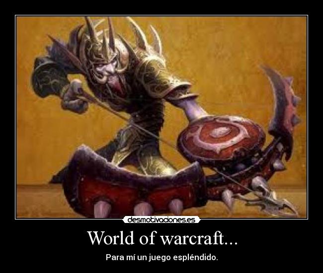 carteles asadijfehferufedebdwydwbfw world warcraft para juego esplendido nyan nyan desmotivaciones