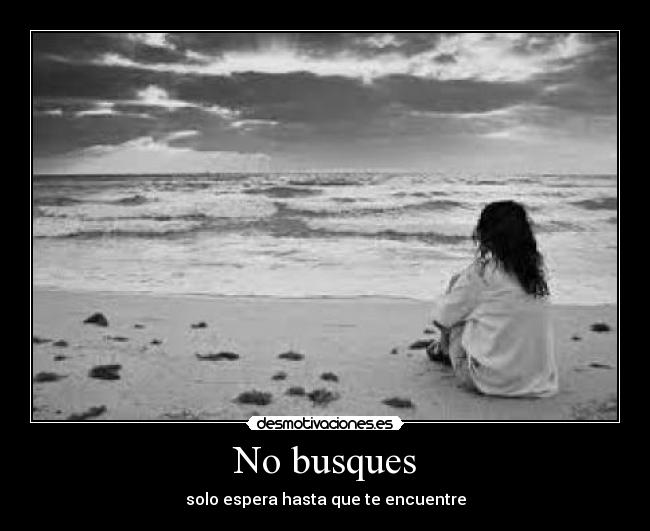 carteles vida vida vivela pierdas tiempo buscar que con tiempo encontraras desmotivaciones