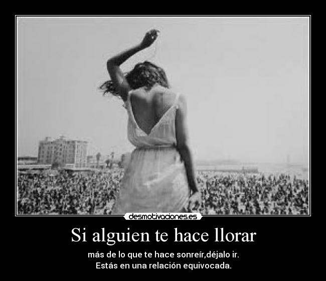 Si alguien te hace llorar - 