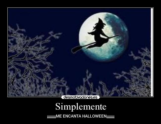 Simplemente - ¡¡¡¡¡¡¡¡¡ME ENCANTA HALLOWEEN¡¡¡¡¡¡¡¡