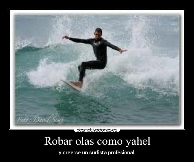 Robar olas como yahel - 