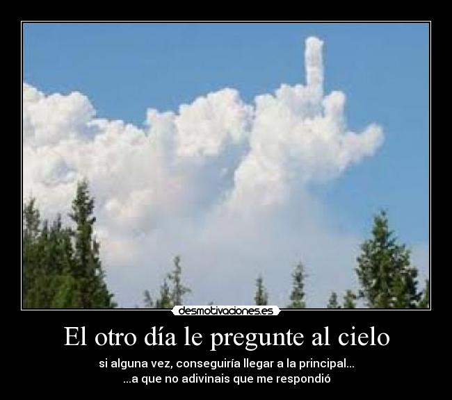 El otro día le pregunte al cielo -