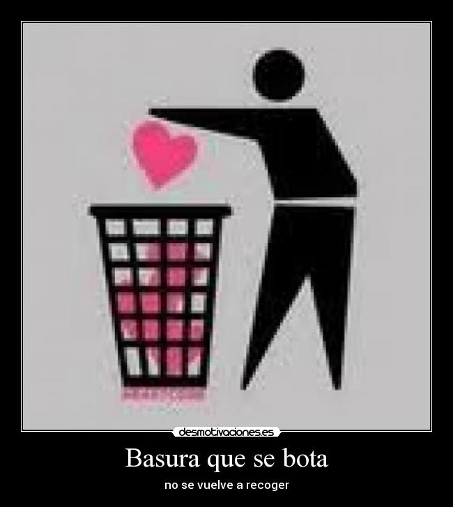 Basura que se bota - no se vuelve a recoger