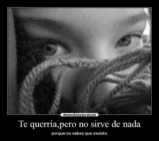 Te querría,pero no sirve de nada -
