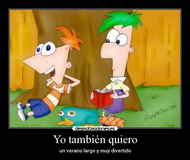 Yo también quiero - un verano largo y muy divertido