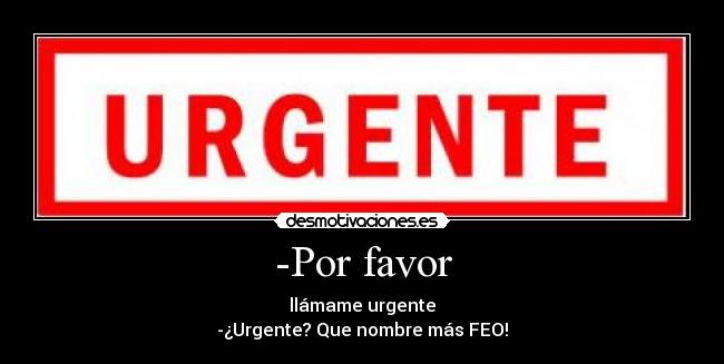 -Por favor -