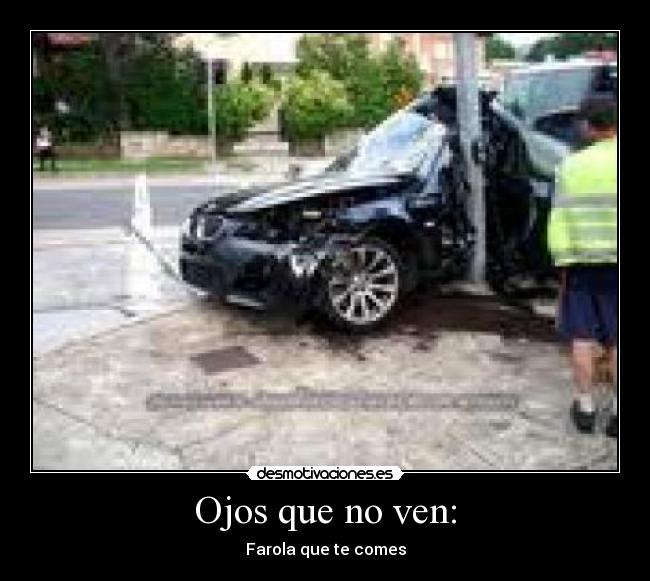 Ojos que no ven: - Farola que te comes