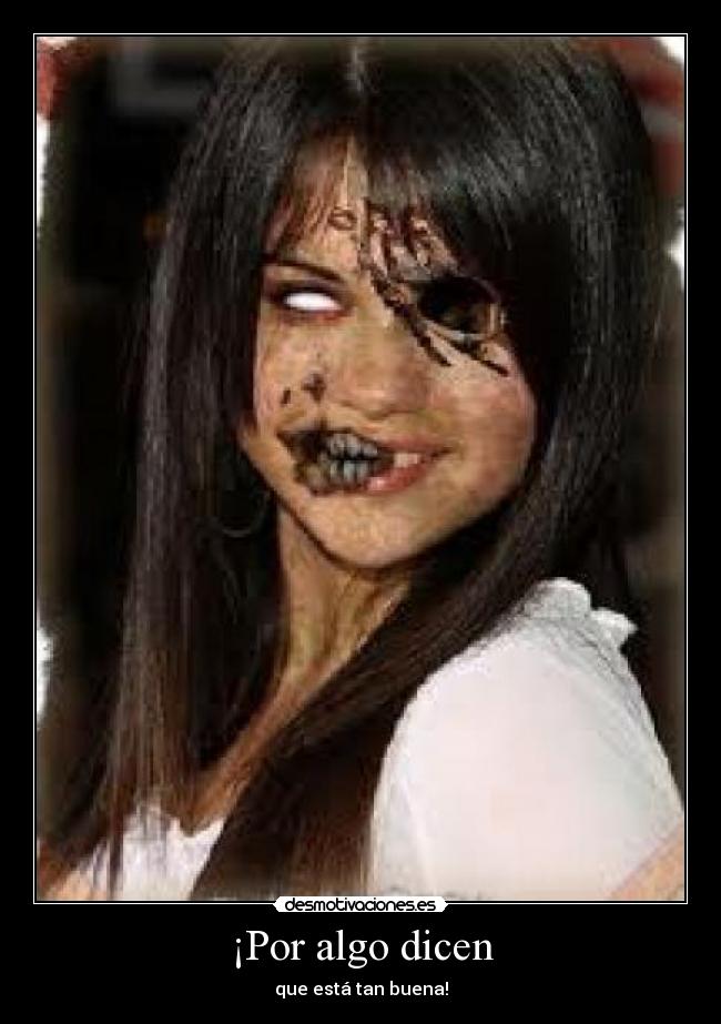 ¡Por algo dicen - que está tan buena!