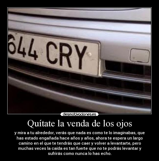 Quítate la venda de los ojos -