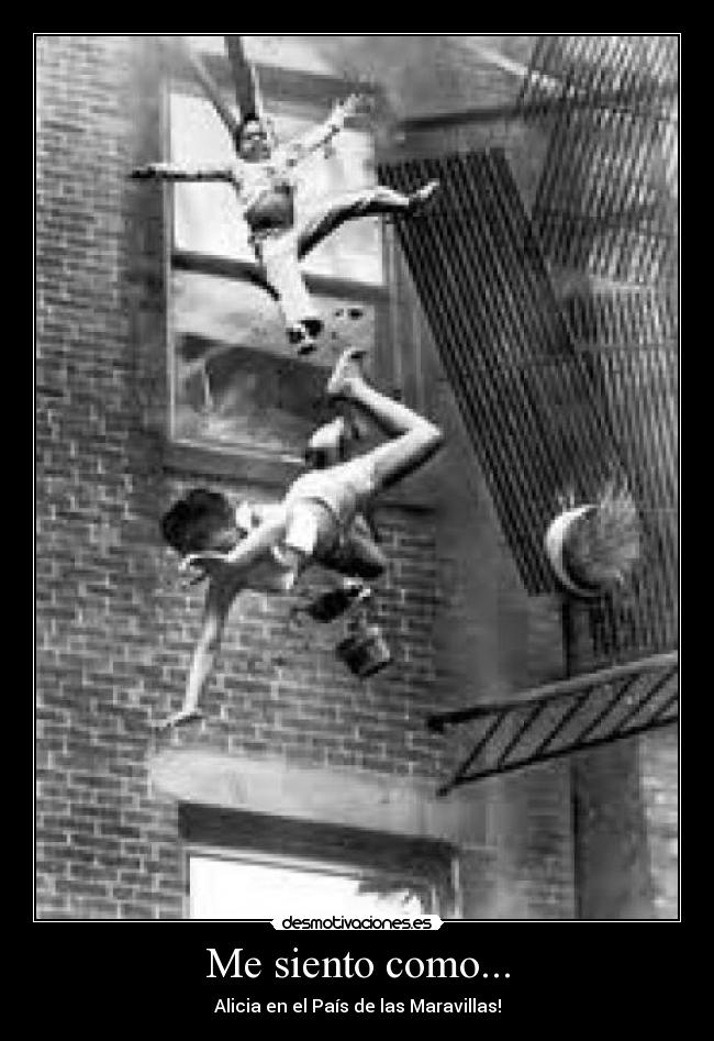 Me siento como... - Alicia en el País de las Maravillas!