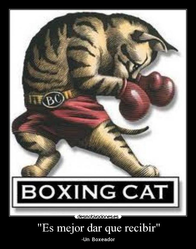 Es mejor dar que recibir - -Un Boxeador