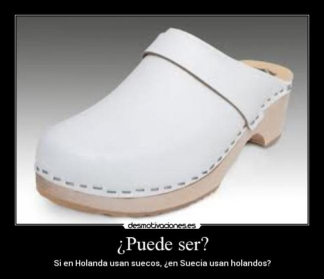 ¿Puede ser? - Si en Holanda usan suecos, ¿en Suecia usan holandos?