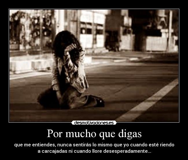 Por mucho que digas - 