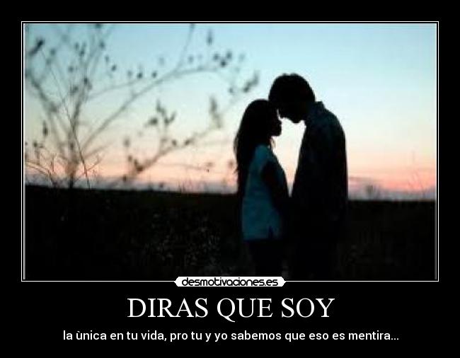 DIRAS QUE SOY - 