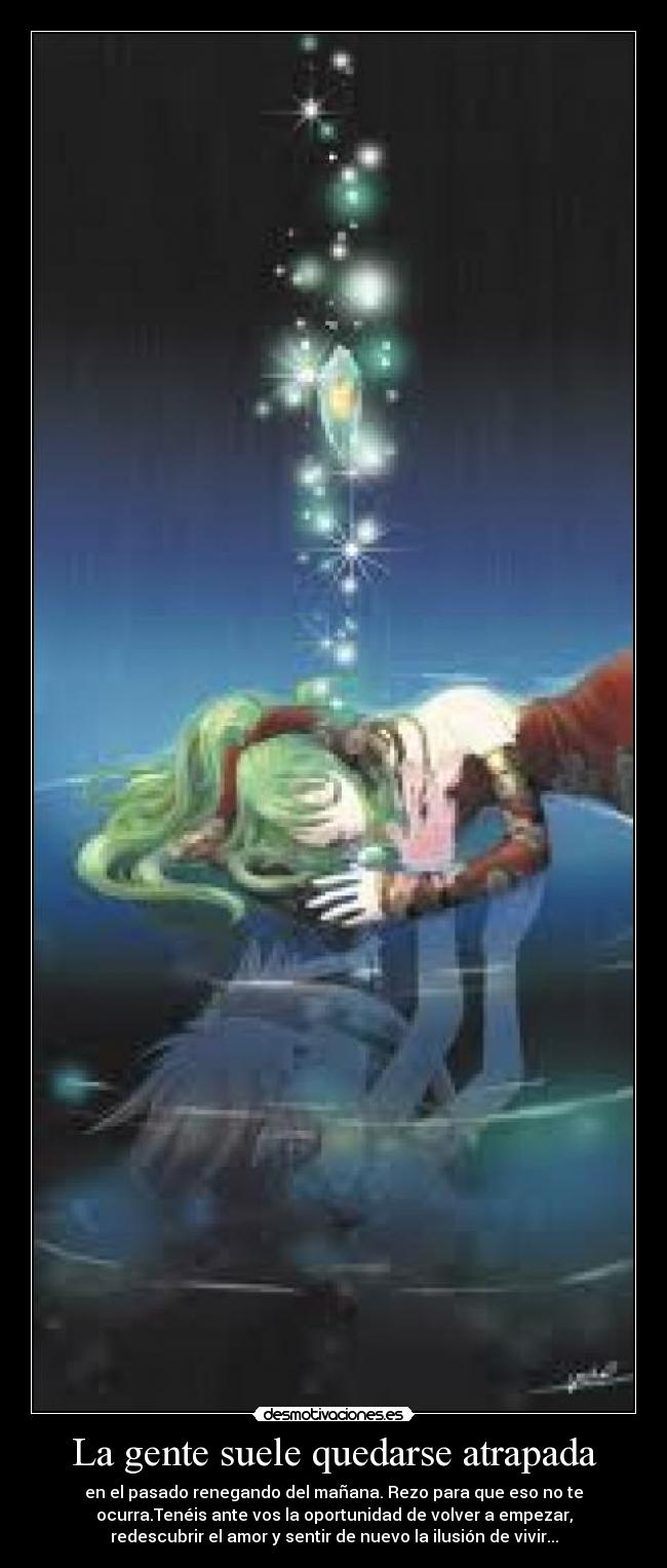 La gente suele quedarse atrapada -