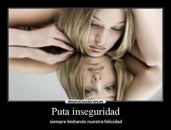 Puta inseguridad - 