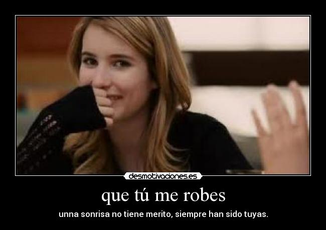 que tú me robes - 