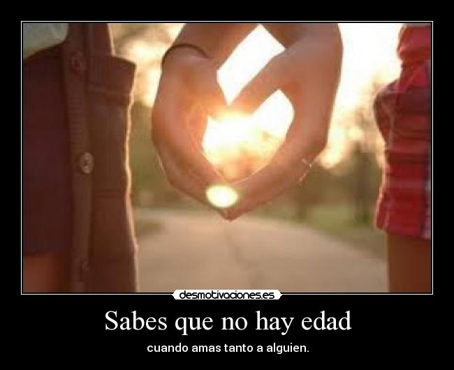 Sabes que no hay edad -