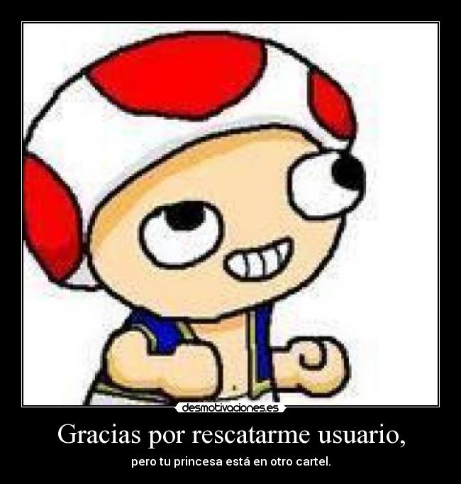 Gracias por rescatarme usuario, - 