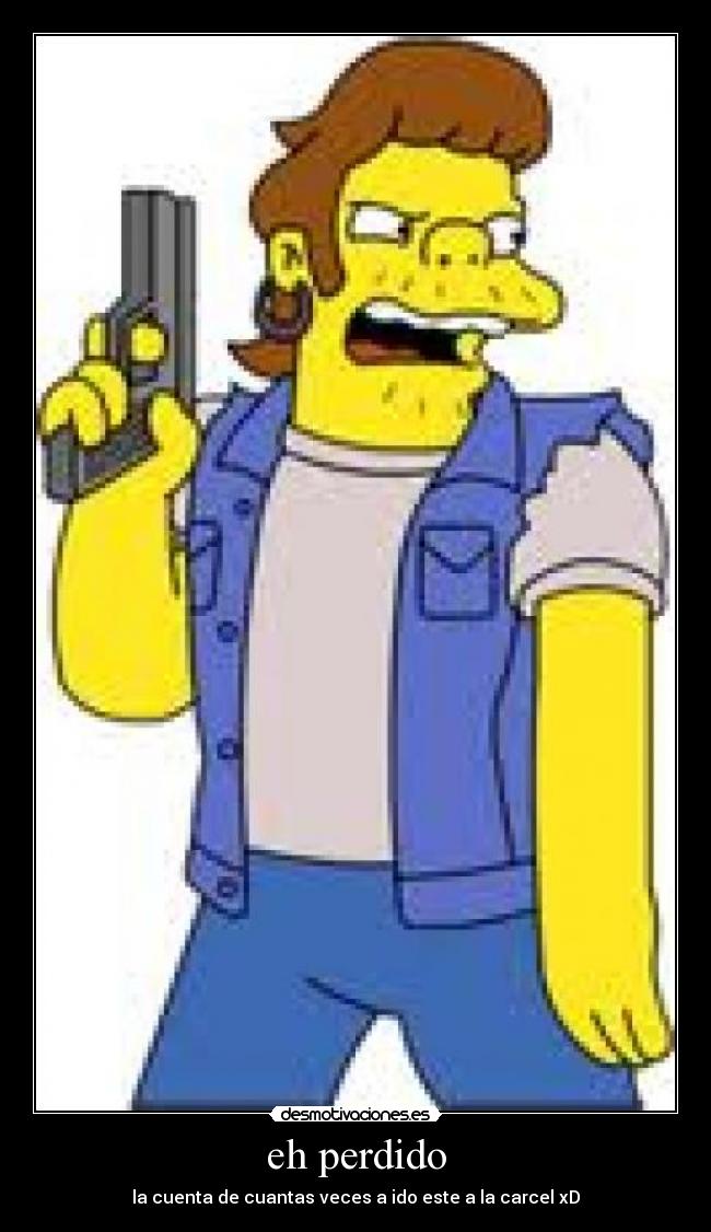 eh perdido - la cuenta de cuantas veces a ido este a la carcel xD