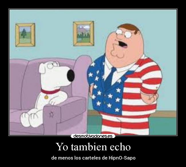 Yo tambien echo - de menos los carteles de HipnO-Sapo