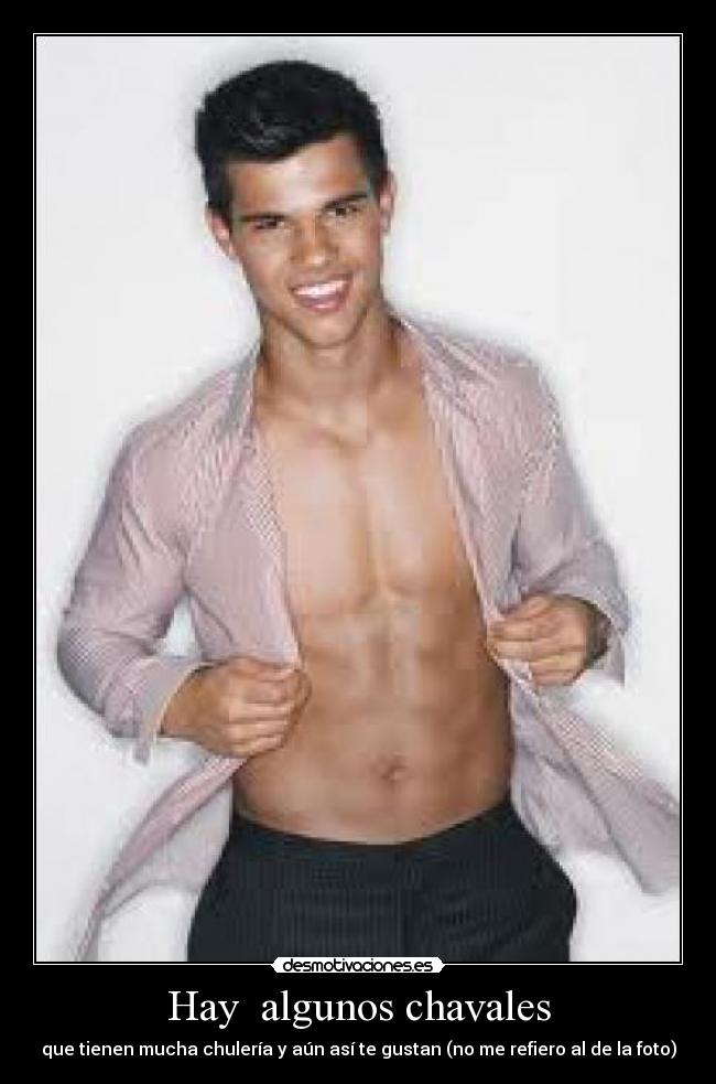 Hay  algunos chavales - que tienen mucha chulería y aún así te gustan (no me refiero al de la foto)