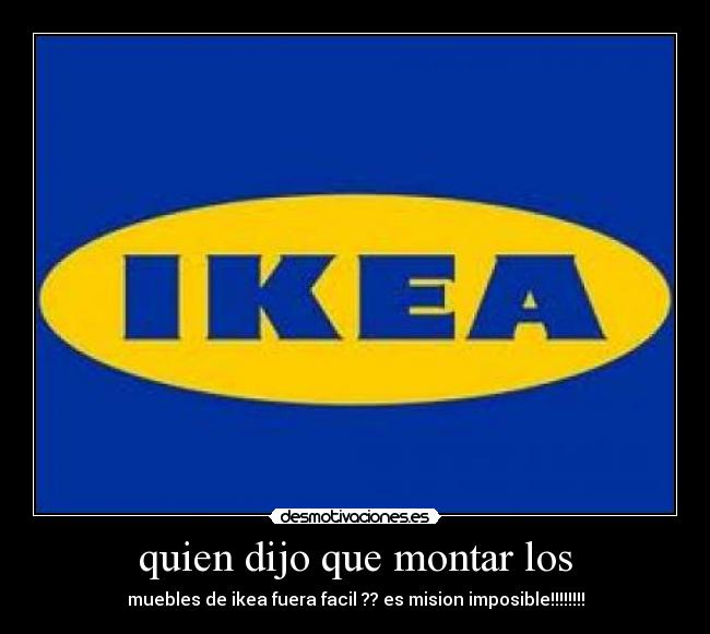 quien dijo que montar los -