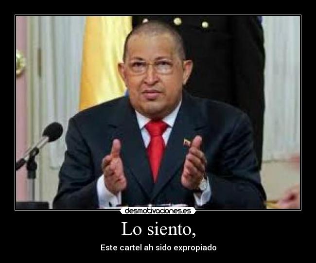 Lo siento, - Este cartel ah sido expropiado