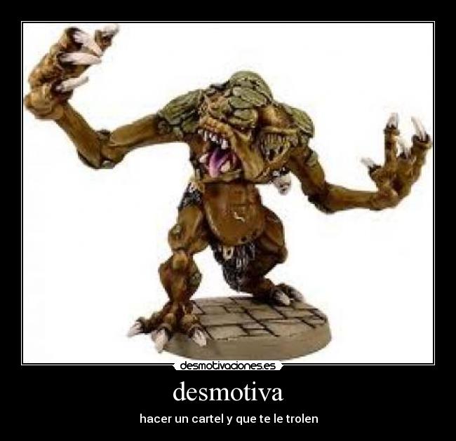 carteles trolls desmotivaciones