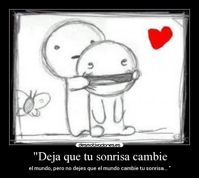 Deja que tu sonrisa cambie -