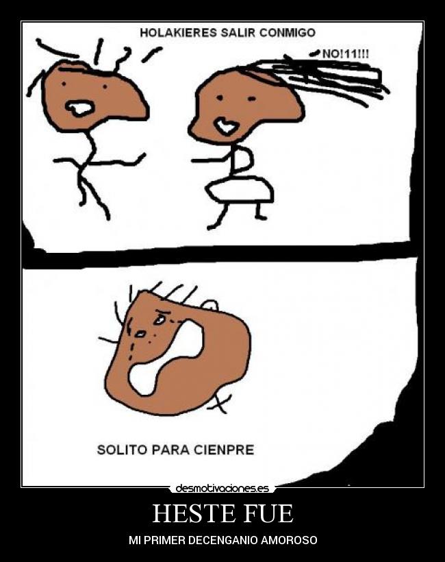 HESTE FUE - MI PRIMER DECENGANIO AMOROSO
