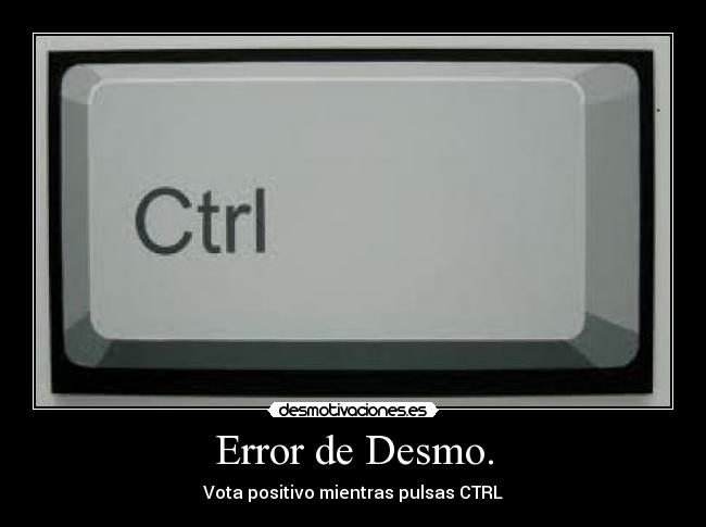 Error de Desmo. - Vota positivo mientras pulsas CTRL