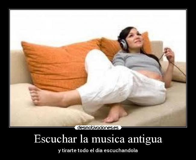 Escuchar la musica antigua - 