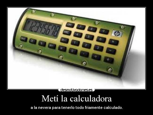 Metí la calculadora - 