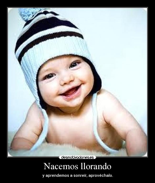 Nacemos llorando -