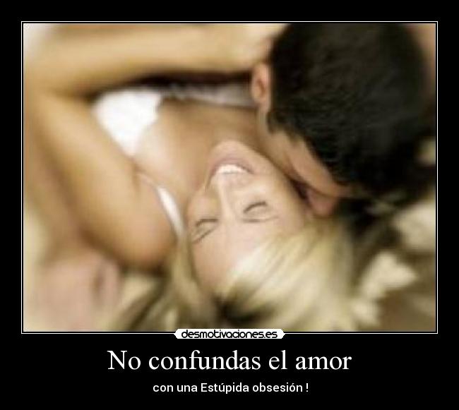 No confundas el amor - 
