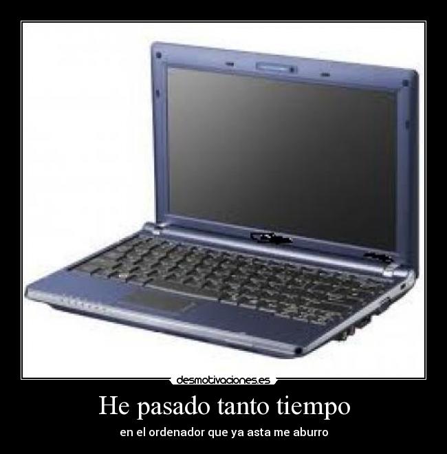 He pasado tanto tiempo - 